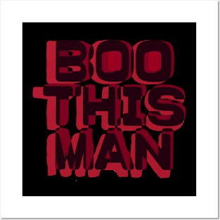 Boo This Man! Posters and Art